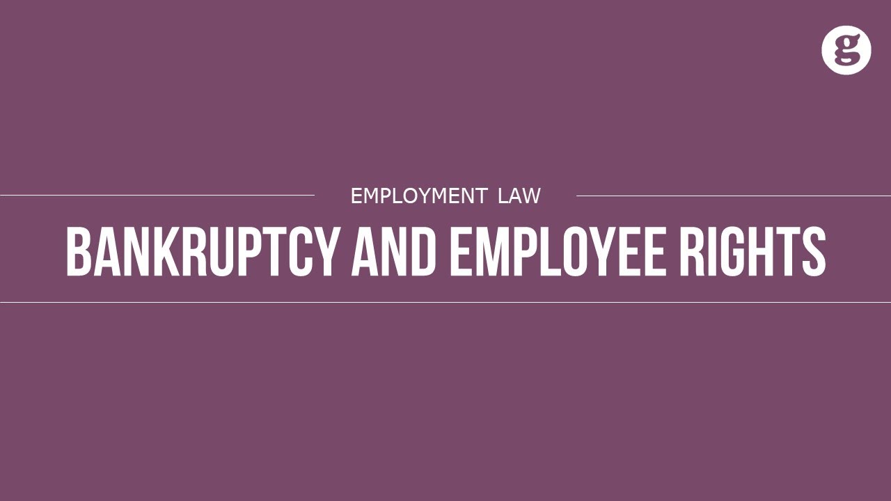 Bankruptcy And Employee Rights Youtube