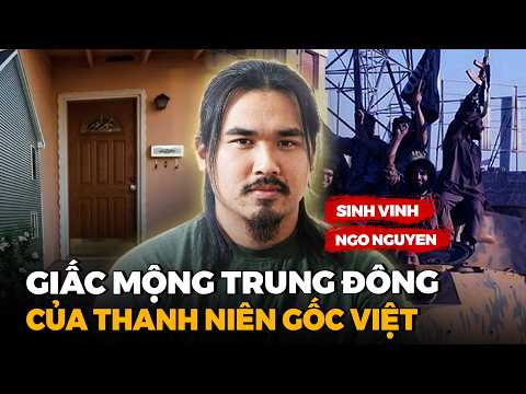 Vụ Thanh Niên Gốc Việt Rời Mỹ Đến Syria Chiến Đấu - Vỡ Mộng Vì Màn Kịch Đặc Vụ Ngầm Của FBI