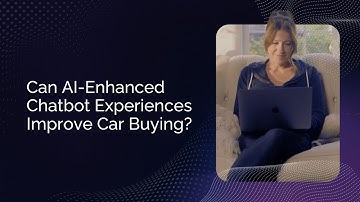 Can AI Enhance Chatbot Experiences for Car Buyers?