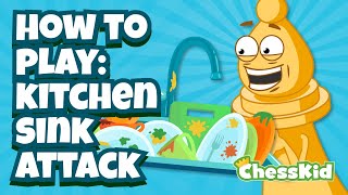 How To Play: The Kitchen Sink Attack | ChessKid