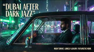 Dubai After Dark Jazz 🌃 Arabian Saxophone & Night City Ambience