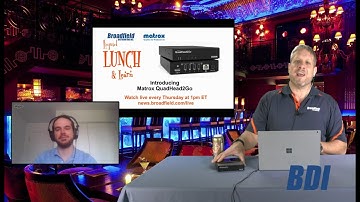 Introducing the Matrox QuadHead2Go - Broadfield Liquid Lunch & Learn