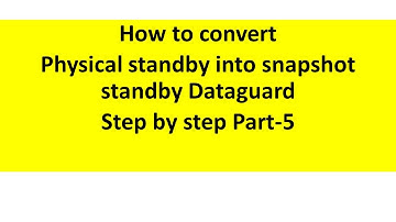 How to convert physical standby into snapshot standby part-5
