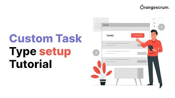 Orangescrum | Custom Task Type setup Tutorial