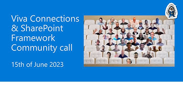 Viva Connections & SharePoint Framework Community call – 15th  of June, 2023