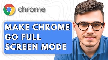 How To Make Google Chrome Go Full Screen Mode [2025 Guide]