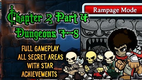 Magic Rampage | Rampage Mode |  Chapter 2 Part 4 | Dungeon 7-8