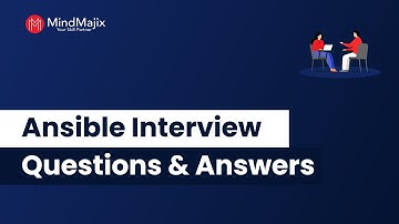 Top 15 Ansible Interview Questions And Answers | Best Ansible Interview Questions - MindMajix
