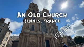 Rennes, France - A Walk, A Wall and a Church