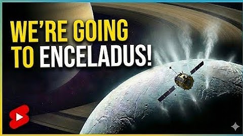 We’re Going to Enceladus!