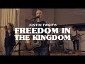 Justin tweito  freedom in the kingdom live