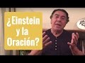 Einstein y el poder de la Oración  - Einstein and the power of Prayer - Pancho Amenabar