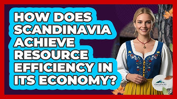 How Does Scandinavia Achieve Resource Efficiency In Its Economy? - Unmapping Scandinavia