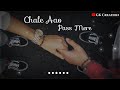 Chale Aao Pass Mere thoda Aur Thoda Status video || latest status || Love WhatsApp|| GK Creation