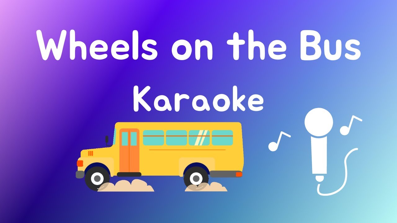 Wheels on the Bus Karaoke YouTube