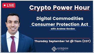 Crypto Power Hour: Digital Commodities Consumer Protection Act