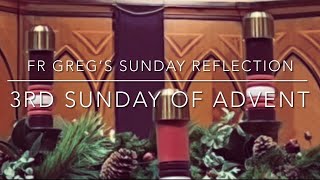 -Third Sunday of Advent: Fr Greg’s Sunday Reflection - 2023 by Holy Name Cathedral 373 views 5 months ago 13 minutes, 20 seconds