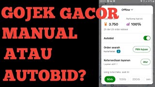 GOJEK GACOR MANUAL ATAU AUTOBID? GRAB BISA NYIMAK GAESS