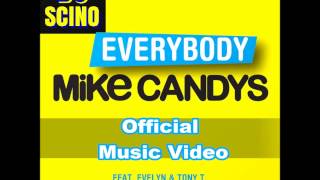 Mike Candys feat. Evelyn & Tony T - Everybody (Official Music Video) HD