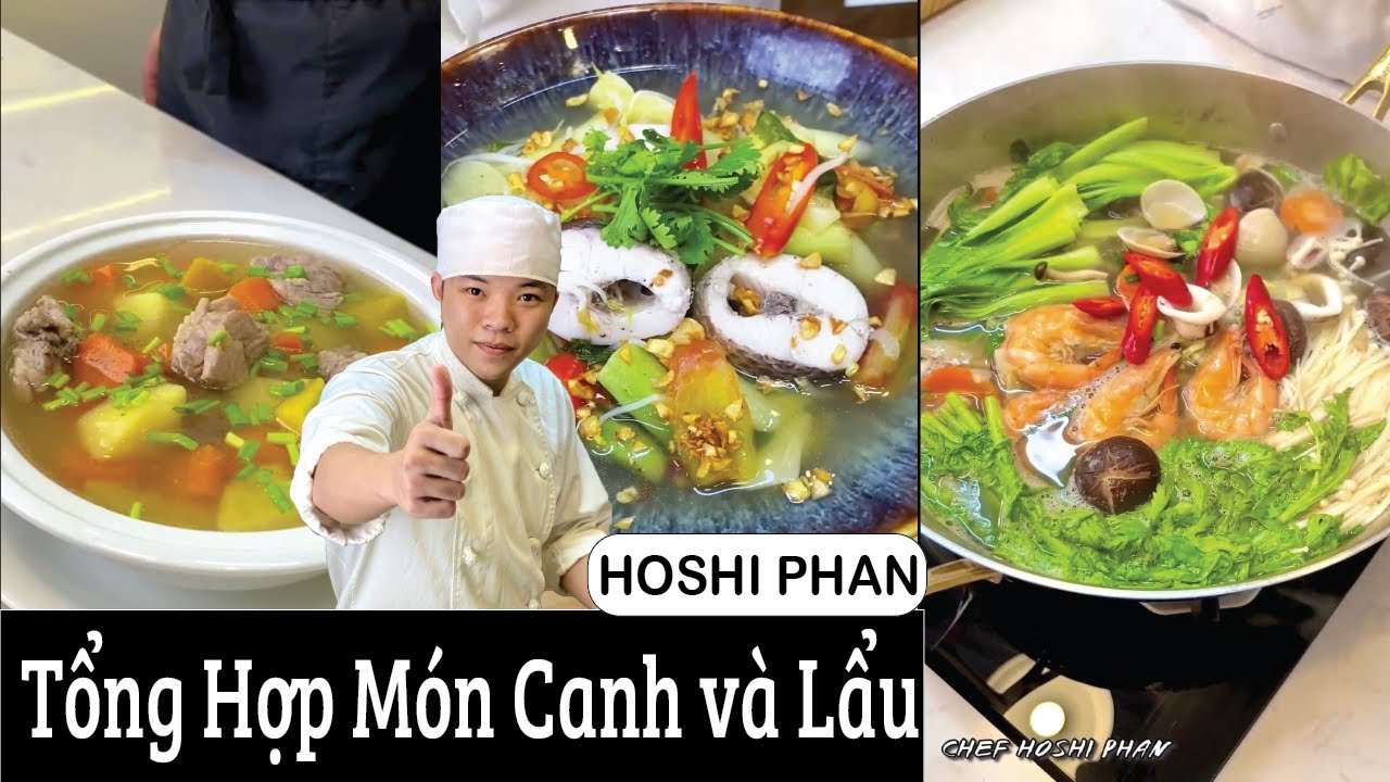 Tổng hợp những món canh, lẩu cực ngon và đơn giản tại nhà - Chef Hoshi Phan