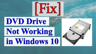 [fix] dvd drive not working in windows 10