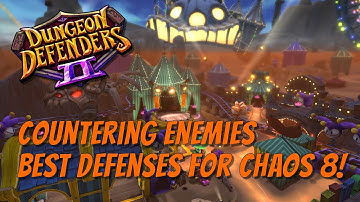 DD2 - Countering Enemies - Best Defenses for Chaos 8!