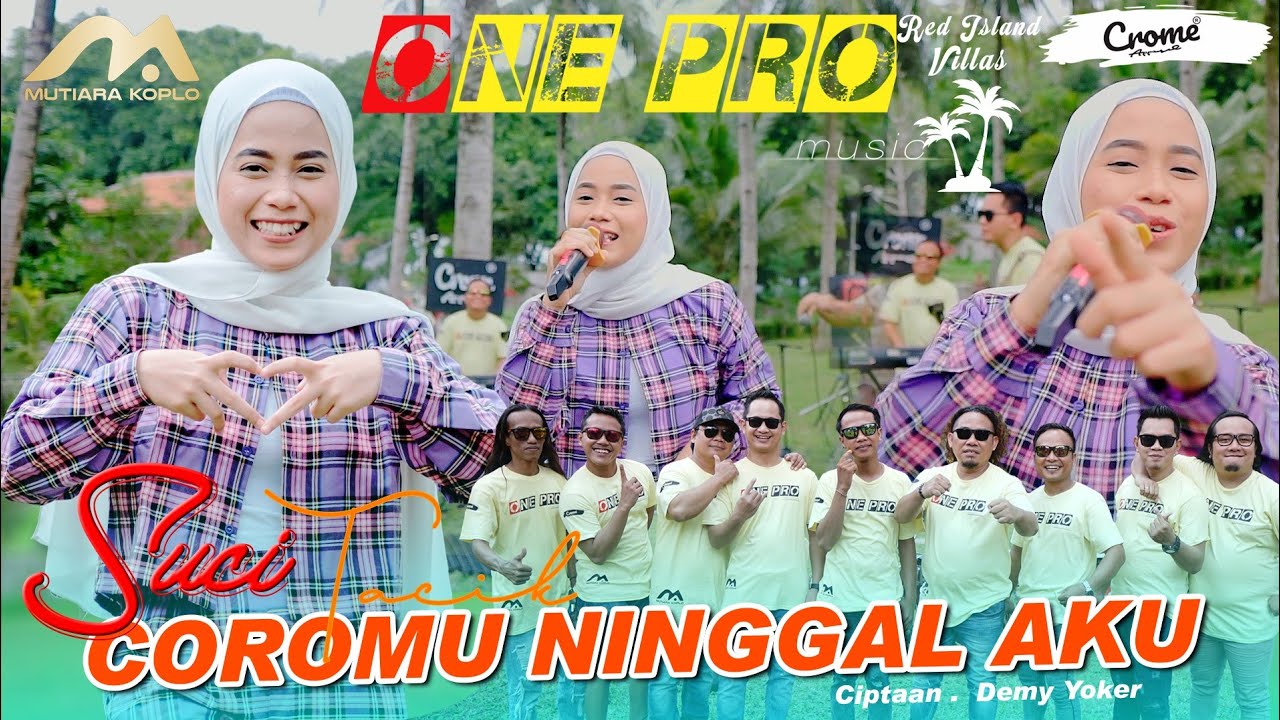 COROMU NINGGAL AKU | Suci Tacik | kari jahat kowe neng aku ora tau mbales cintaku | ONE PRO Official