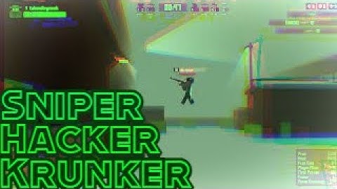Sniper hacker in KRUNKER  | Aimbot and wallhacks