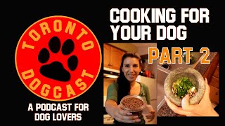 Cooking for Your Dog - Part 2 by The Toronto Dog Whisperer AKA - Dog Nerd 277 views 4 years ago 17 minutes