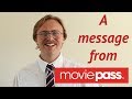 A Message From MoviePass