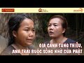 Gia cảnh túng thiếu không đủ lo cho hai con, anh trai buộc phải sống nhờ cửa phật | MAGDV Tập 37