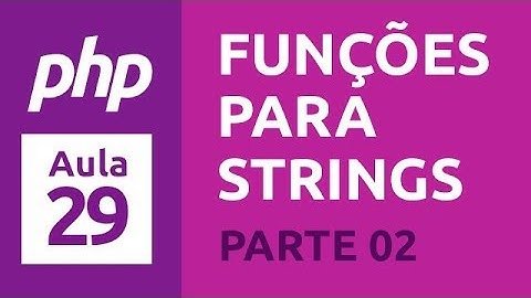 Curso de PHP 7 - Aula 29 - Funções para Strings #2