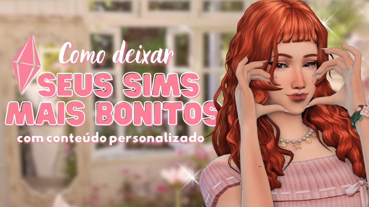 Como deixar seus sims MAIS BONITOS no The sims 4 (com conteudo personalizado). ✨