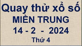 quay thử kết quả xổ số miền trung hôm nay ngày 14\/2\/2024 (quay thử xs đà nẵng, xs khánh hòa), xsmt