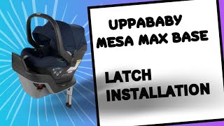 Uppababy Mesa Max Infant Car Seat Base, LATCH Installation. Car Seat Quicky