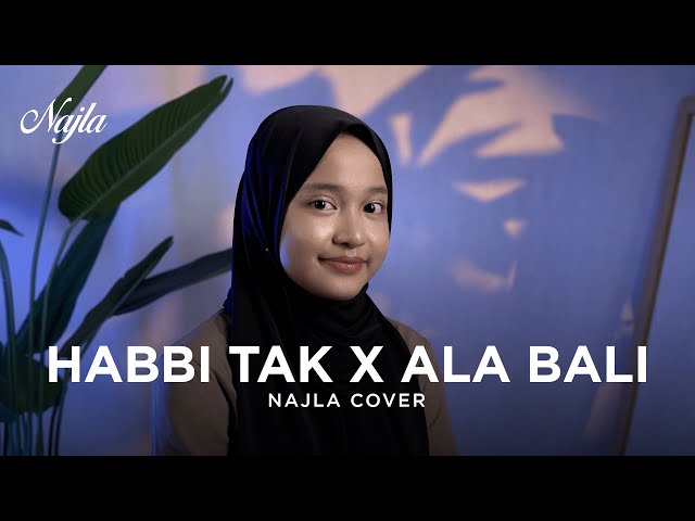 Habbi Tak x Ala Bali | Najla Kamila Cover class=