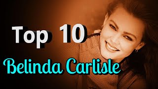 Belinda Carlisle Top 10 Favorite Songs