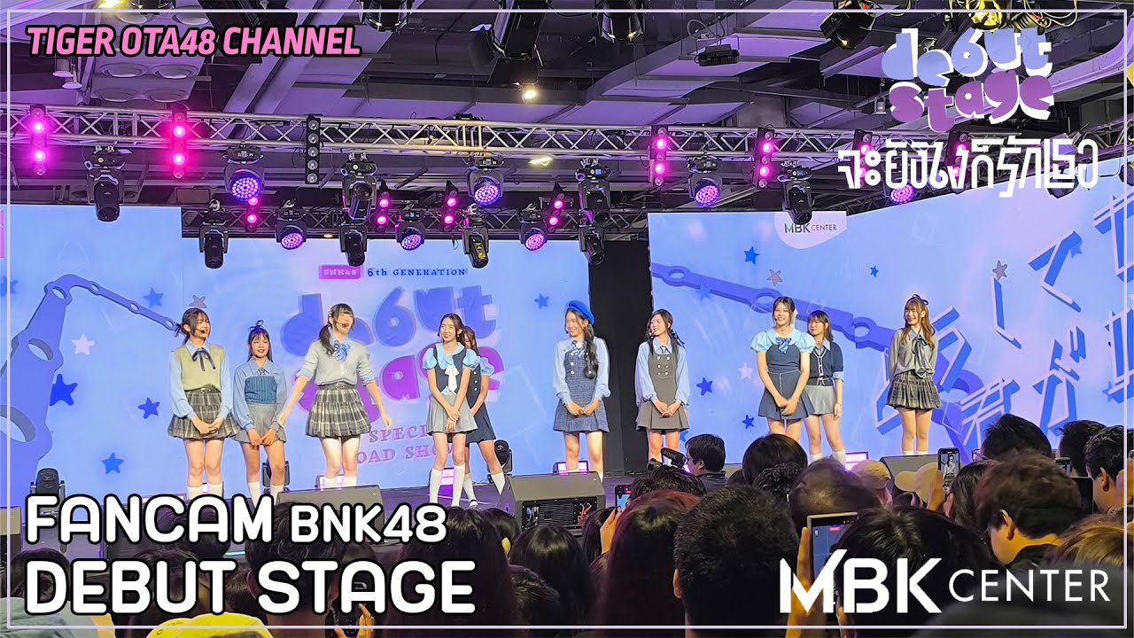 [Fancam] BNK48 @ BNK48 6th Generation Debut Stage MBK Center [FULL]