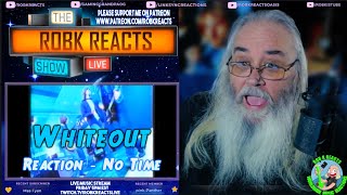 Whiteout Reaction - No Time - First Time Hearing - Requested