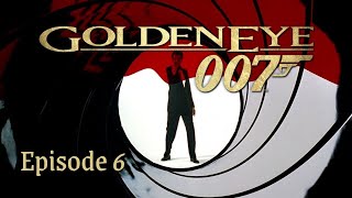 GoldenEye 007: Episode 6