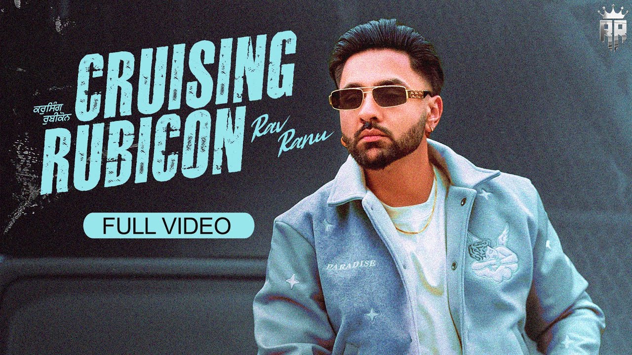 cruising-rubicon-official-video-rav-ranu-latest-punjabi-songs
