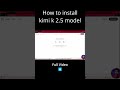 How to Install Kimi K 2.5 Model 🧠 Easy Method