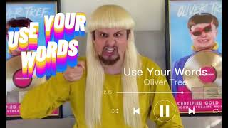 Oliver Tree - Use Your Words (LYRIC VIDEO)