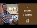 O Idioma de Jesus - Rodrigo Silva