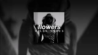 Miley Cyrus, Flowers | slowed + reverb |