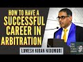 How to have a successful career in arbitration with mr lomesh kiran nidumuri the one take show