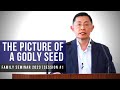 The picture of a godly seed part 1  family seminar 2023  rev joseph poon