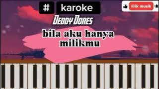 Karoke BILA AKU HANYA MILIKMU (Deddy Dores)