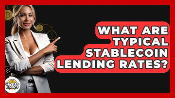 What Are Typical Stablecoin Lending Rates? - CryptoBasics360.com