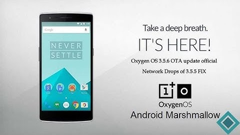 One Plus 2 | 3.5.5 Network Drop Fix | 3.5.6 update | No Root